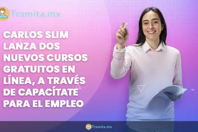 Carlos Slim lanza dos nuevos cursos gratuitos en línea a través de Capacítate para el Empleo