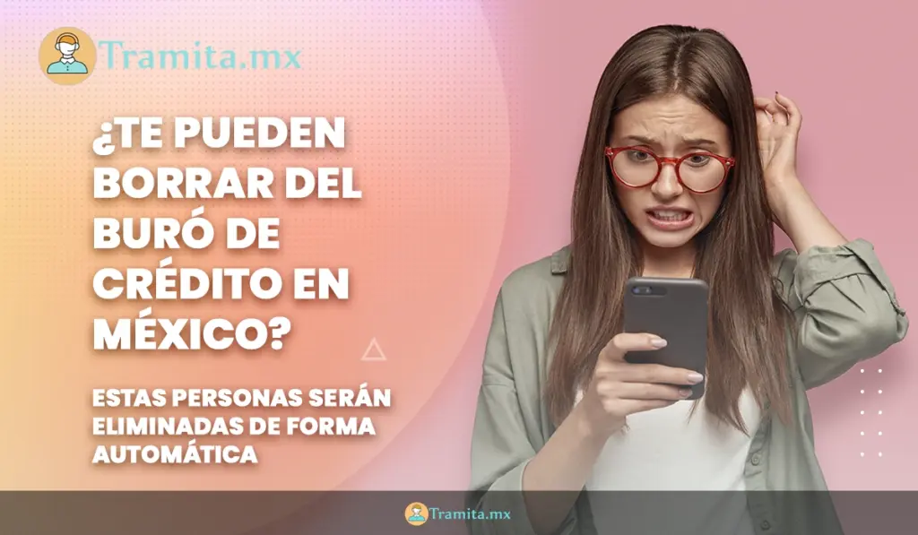 Te pueden borrar del Buró de Crédito en México