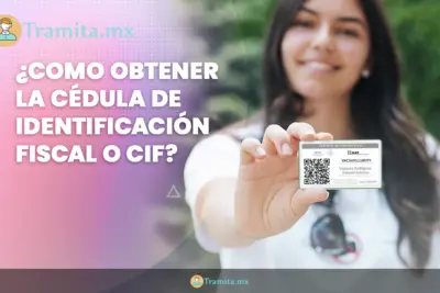 ¿Como obtener la Cédula de Identificación Fiscal o CIF?