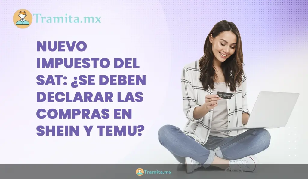 Nuevo impuesto del SAT- ¿Se deben declarar las compras en Shein y Temu?