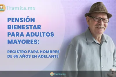 Pensión Bienestar para Adultos Mayores