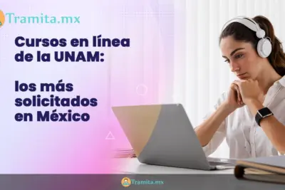 Cursos en línea de la UNAM: los más solicitados en México